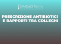 PRESCRIZIONE ANTIBIOTICI E RAPPORTI TRA COLLEGHI