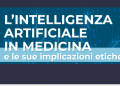 L’intelligenza artificiale in medicina e le sue implicazioni etiche